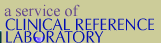 Visit Clinical Reference Laboratory, Inc, the premier provider of risk assessment testing to the insurance industry.